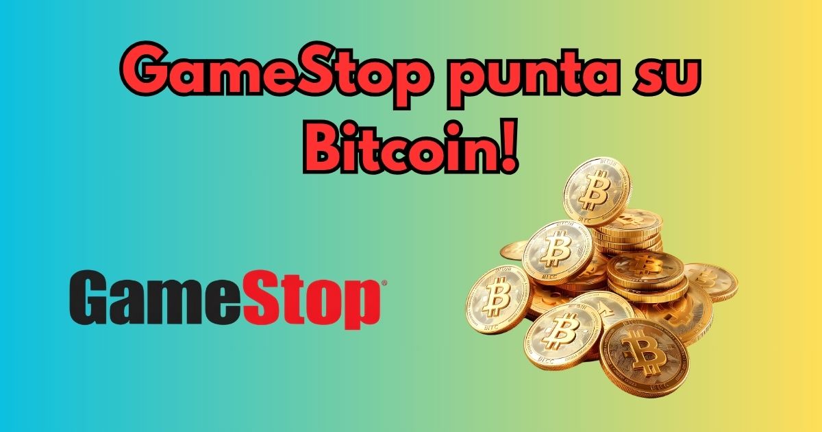 GameStop punta su Bitcoin: rivoluzione finanziaria o mossa azzardata?