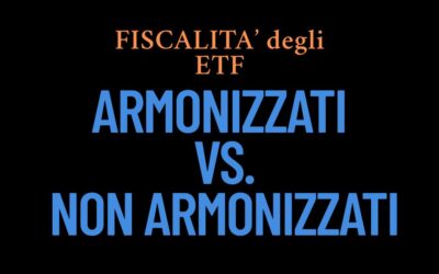 Fiscalità degli ETF per Investitori Italiani: Armonizzati vs. Non Armonizzati