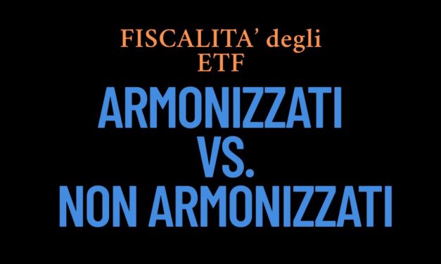 Fiscalità degli ETF per Investitori Italiani: Armonizzati vs. Non Armonizzati