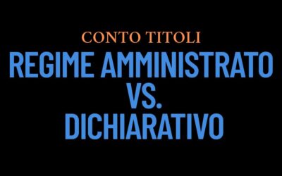 Conto Titoli: Il 90% dei Trader Sbaglia Regime Fiscale! Scopri se Stai Perdendo Soldi con il regime Amministrato o il regime Dichiarativo