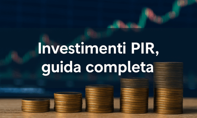 Guida Completa ai Piani individuali di risparmio a lungo termine (Pir investimenti)