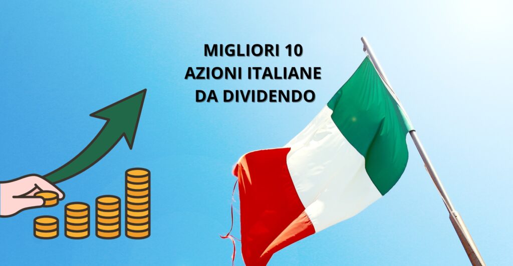 Migliori 10 Azioni Italiane da Dividendo