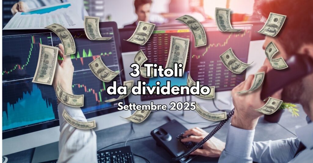 3 Titoli da Dividendo Settembre 2025